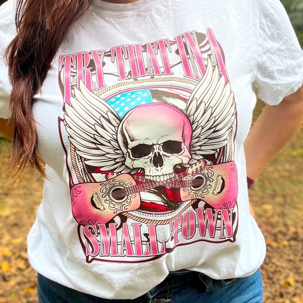 Try that in a small town graphic t shirt